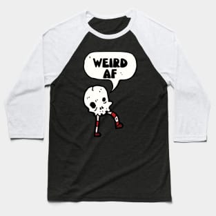 Weird Af Baseball T-Shirt